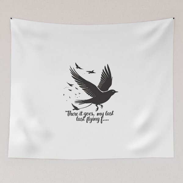 Item preview, there it goes, my last flying f.., sarcastic funny designed and sold by LaughandLaugh.