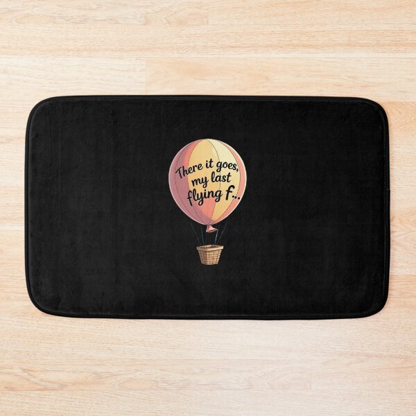 Item preview, there it goes, my last flying f.., sarcastic funny designed and sold by LaughandLaugh.