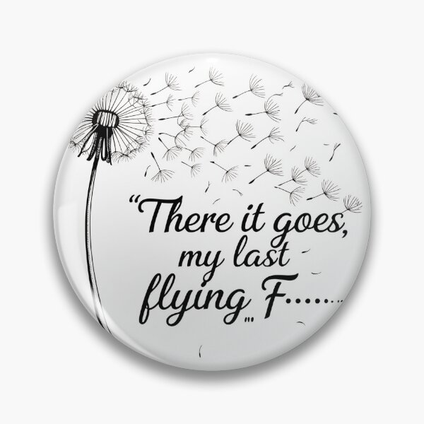 Item preview, Copy of there it goes, my last flying f.., sarcastic funny designed and sold by LaughandLaugh.