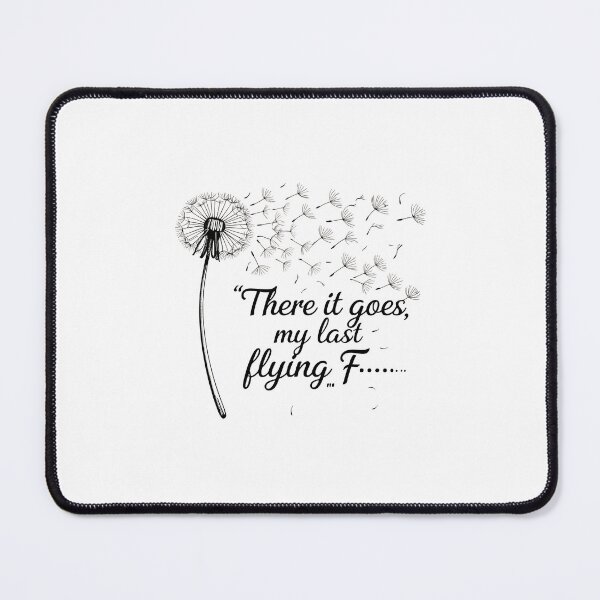 Item preview, Copy of there it goes, my last flying f.., sarcastic funny designed and sold by LaughandLaugh.