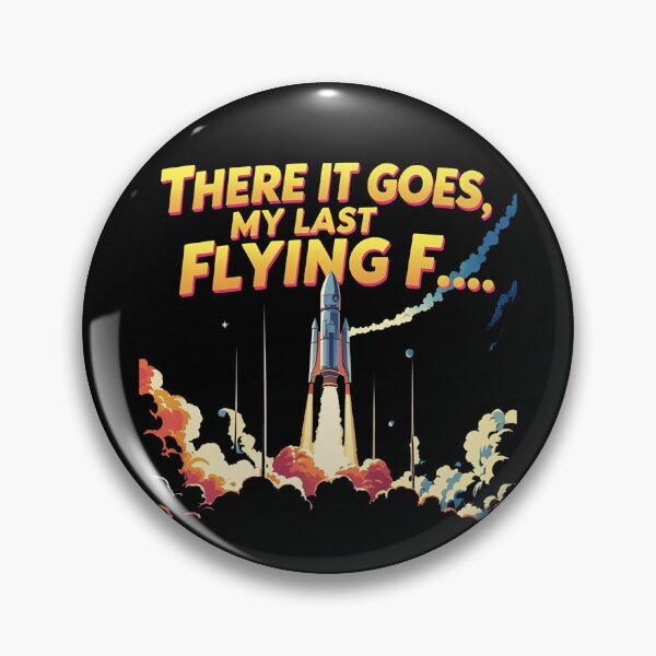 Item preview, there it goes, my last flying f.., sarcastic funny designed and sold by LaughandLaugh.