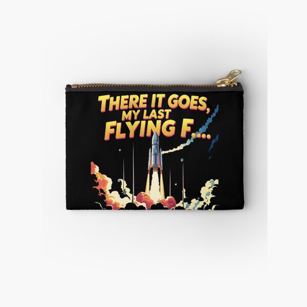 Item preview, there it goes, my last flying f.., sarcastic funny designed and sold by LaughandLaugh.