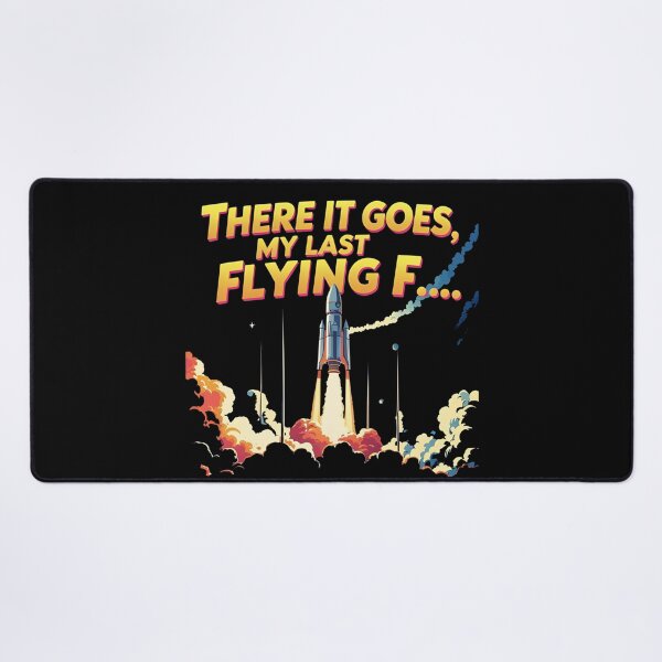 Item preview, there it goes, my last flying f.., sarcastic funny designed and sold by LaughandLaugh.
