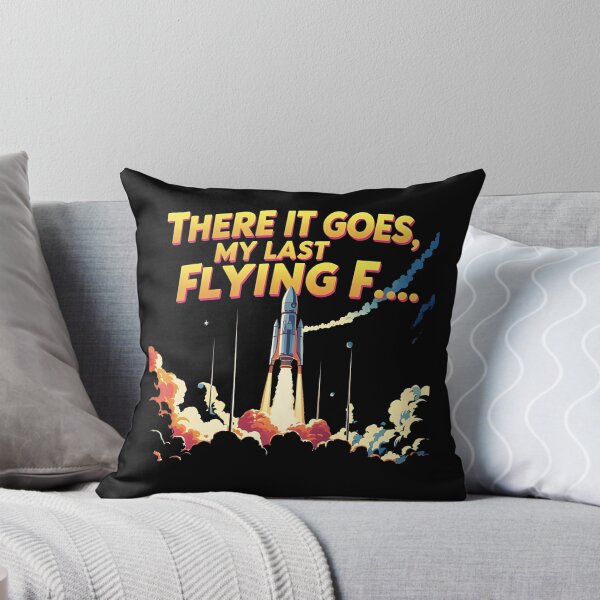 Item preview, there it goes, my last flying f.., sarcastic funny designed and sold by LaughandLaugh.