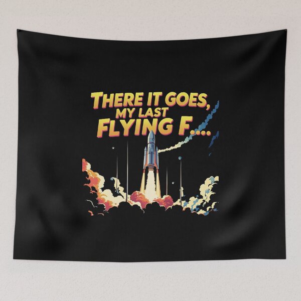 Item preview, there it goes, my last flying f.., sarcastic funny designed and sold by LaughandLaugh.