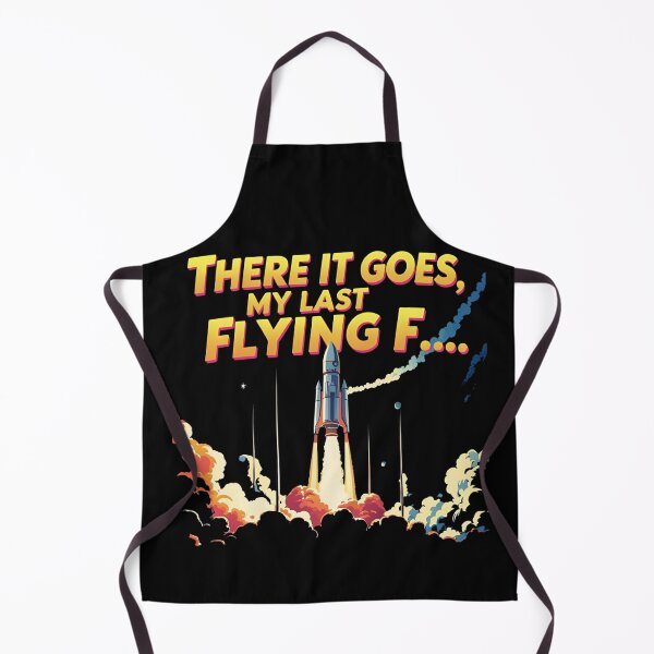 Item preview, there it goes, my last flying f.., sarcastic funny designed and sold by LaughandLaugh.
