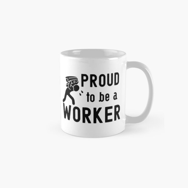 Item preview, Proud to Be a Worker – Inspiration for Working People. designed and sold by Freedom-11.