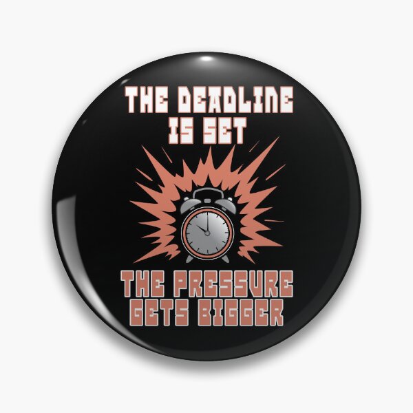 Item preview, Deadline Pressure  - 'The Deadline is Set, The Pressure Gets Bigger' - Motivational Hustle Design   designed and sold by DG-ShopLT.