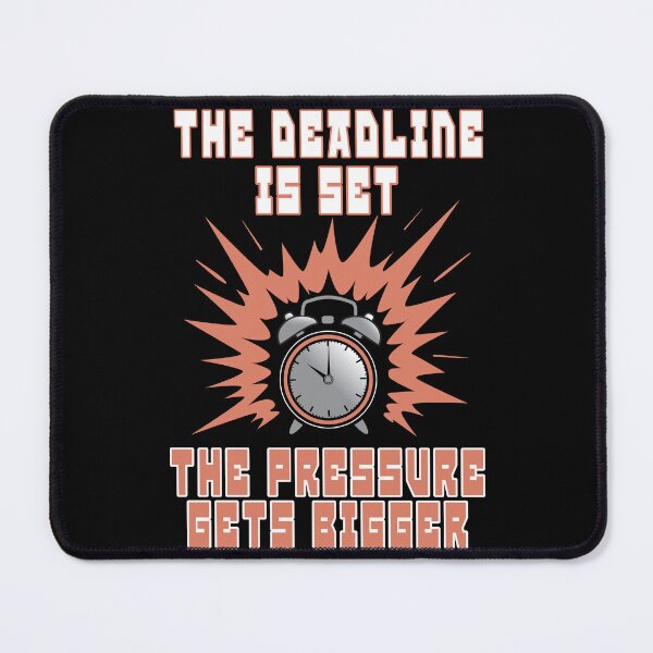 Item preview, Deadline Pressure  - 'The Deadline is Set, The Pressure Gets Bigger' - Motivational Hustle Design   designed and sold by DG-ShopLT.