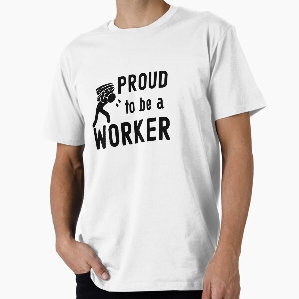 Item preview, Proud to Be a Worker – Inspiration for Working People. designed and sold by Freedom-11.