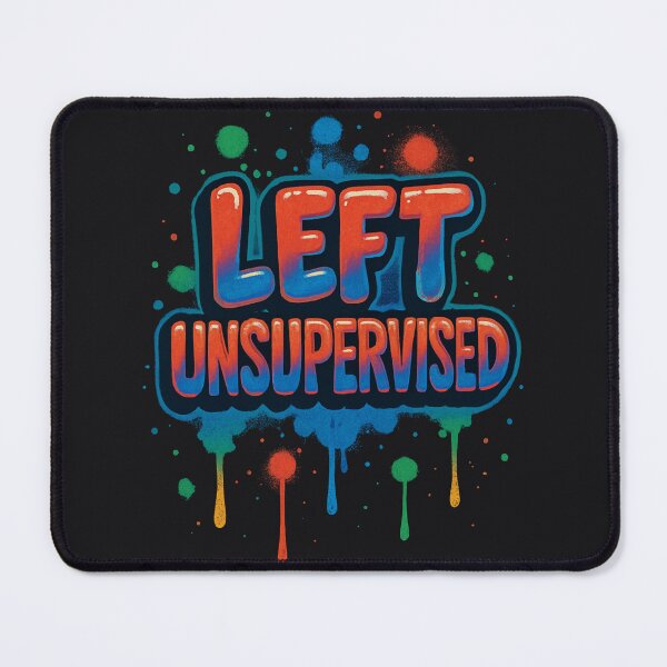 Item preview, Left Unsupervised – Graffiti Style Mischief Text Design designed and sold by Design Delinquent.