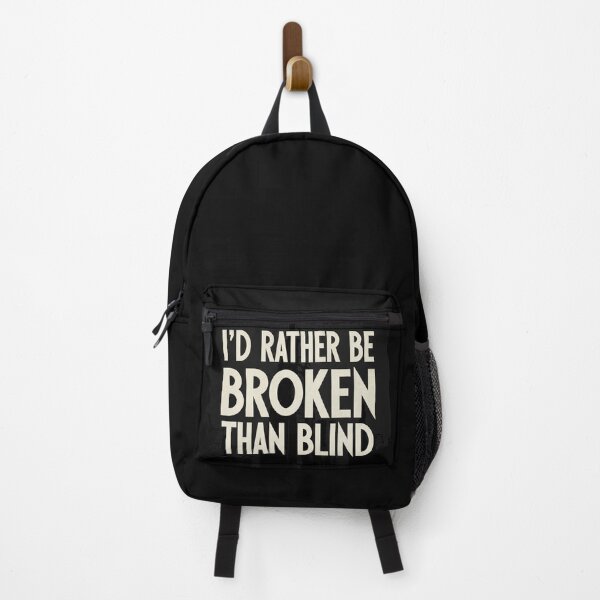 Item preview, I'd Rather Be Broken Than Blind Dystopian Sci-Fi Quote designed and sold by Elizarfa.