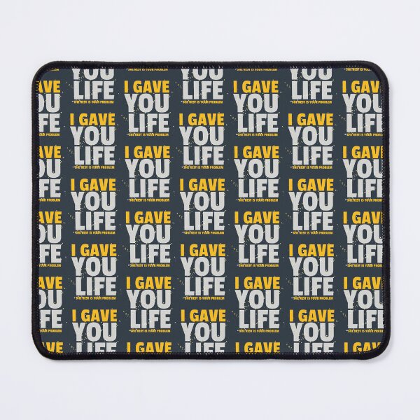 Item preview, I gave you life, The rest is your problem - Funny Dad Gift designed and sold by celcino-studio.
