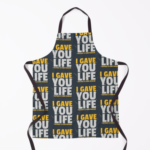 Item preview, I gave you life, The rest is your problem - Funny Dad Gift designed and sold by celcino-studio.