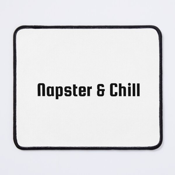 Item preview, Napster & Chill designed and sold by Ninjacatoff.