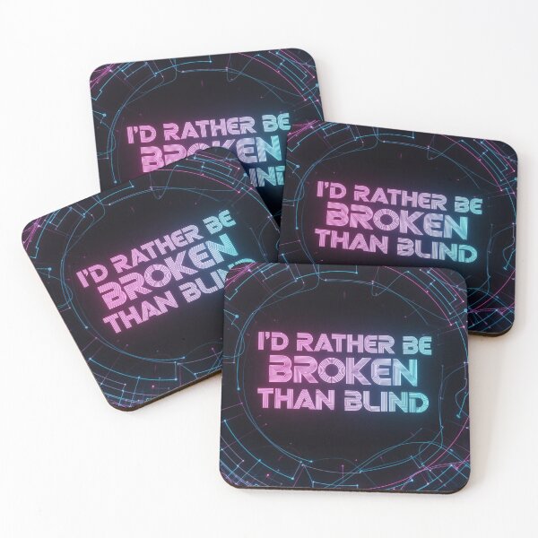 Item preview, I'd Rather Be Broken Than Blind Cyberpunk Neon Dystopian Quote designed and sold by Elizarfa.