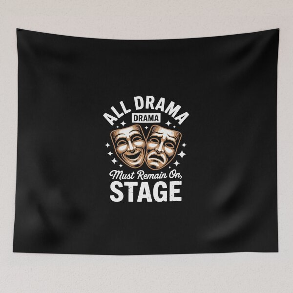 Item preview, All Drama Must Remain On Stage Grunge for Theater Actor designed and sold by KarstenNoanra.