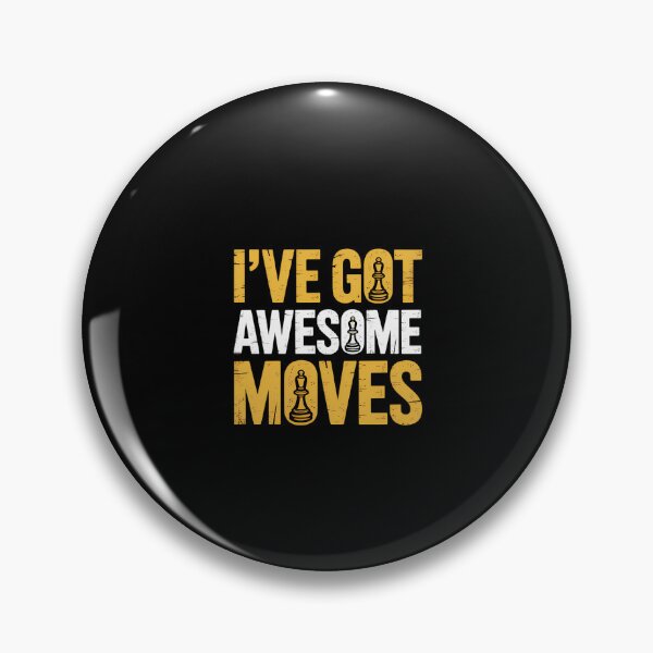 Item preview, Chess Art Ive Got Awesome Moves Chess Gamer designed and sold by KarstenNoanra.