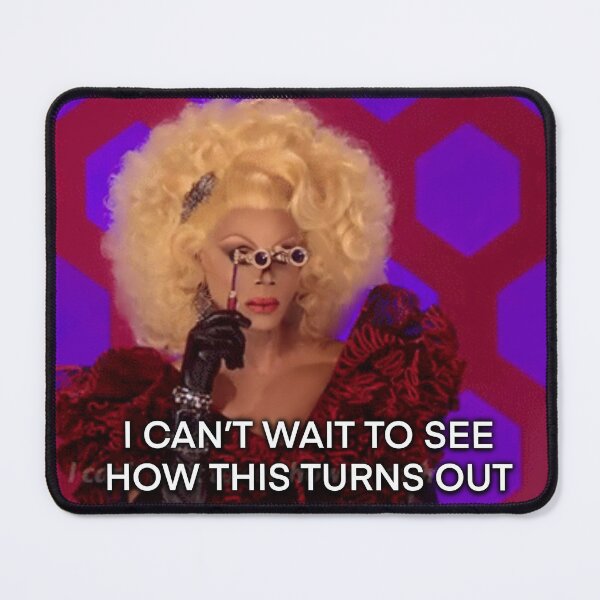 Item preview, Drag race - I can't wait to see how this turns out meme designed and sold by Splendid Scibbles.
