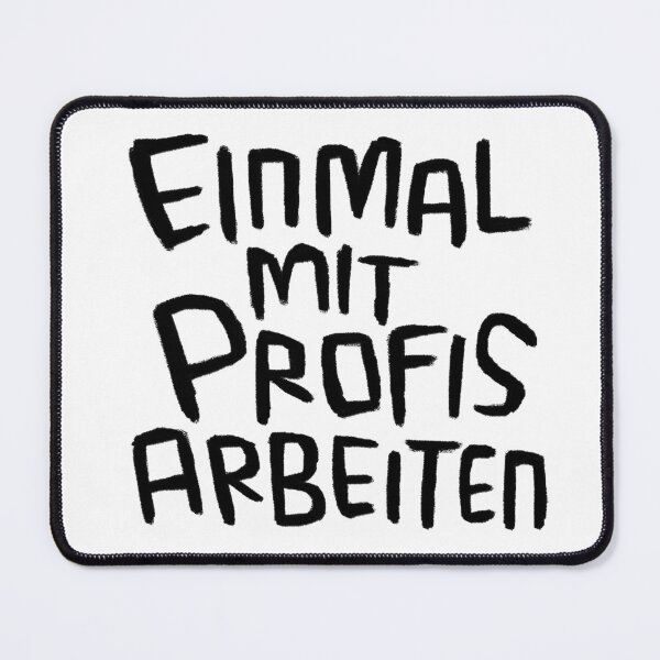 Item preview, Einmal mit Profis arbeiten, Handwerker Spruch designed and sold by badlydrawnbabe.