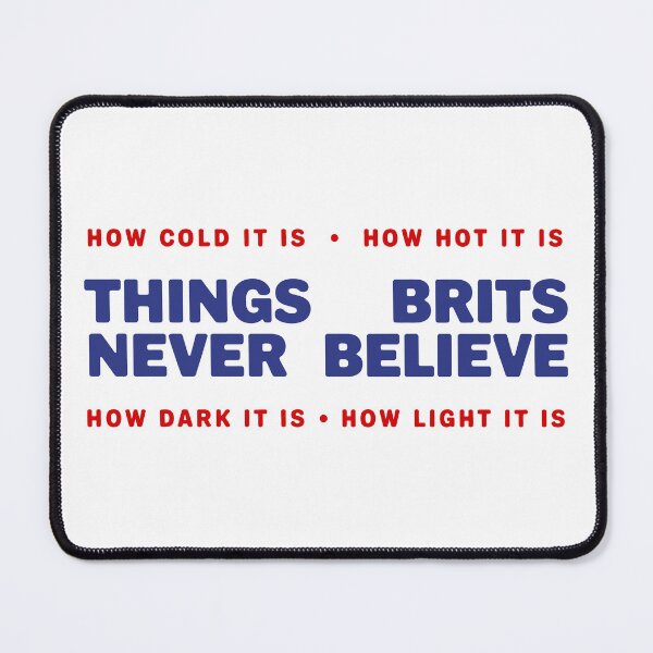 Item preview, Things Brits Never Believe designed and sold by Angry Swan Designs.