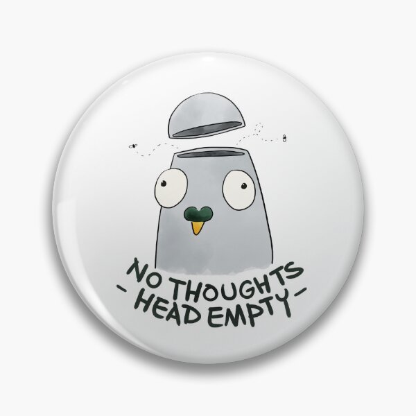 Item preview, No Thoughts Head Empty Pigeon designed and sold by gailaxy.