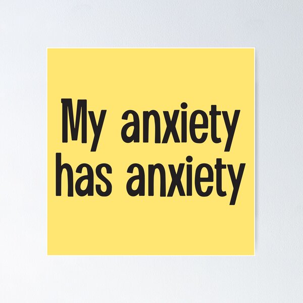 Item preview, My anxiety has anxiety designed and sold by BrownHorse90s.