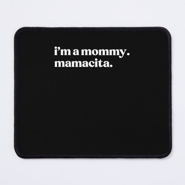 Item preview, Mamacita Funny Quote Meme designed and sold by dexArtisyin.