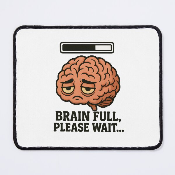 Item preview, Brain Full, Please Wait.. designed and sold by Uglyandcute.