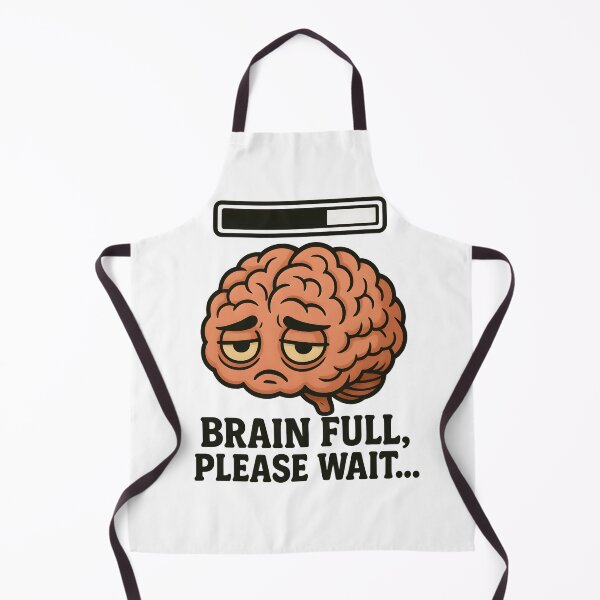Item preview, Brain Full, Please Wait.. designed and sold by Uglyandcute.