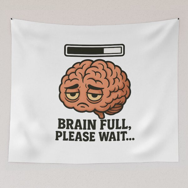 Item preview, Brain Full, Please Wait.. designed and sold by Uglyandcute.
