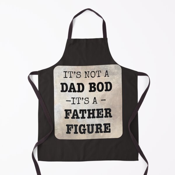 Item preview, IT'S NOT A DAD BOD- IT'S A FATHER FIGURE designed and sold by DanaTees.