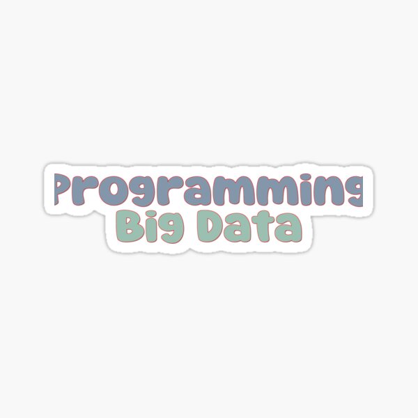 Item preview, Programming Big Data PERFECT GIFT FOR YOU AND FRIENDS, GIFT T-SHIRT, LIMITED EDITION, GIFT PHONECASE | STICKER designed and sold by adorleedem.