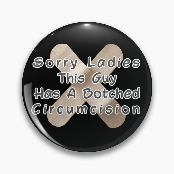 Item preview, Sorry Ladies This Guy Has A Botched Circumcision designed and sold by NomadConceptions.