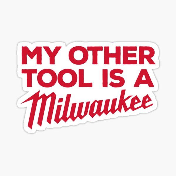 Item preview, My Other Tool is a Milwaukee designed and sold by IonianDesign.