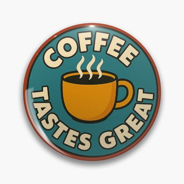 Item preview, Coffee tastes great designed and sold by Phanteom.