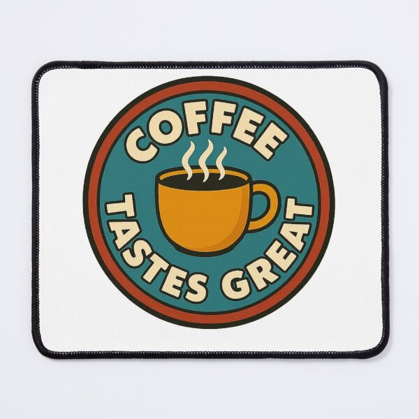 Item preview, Coffee tastes great designed and sold by Phanteom.