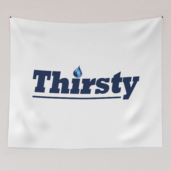Item preview, Thirsty - Funny Gen Alpha Slangs designed and sold by Sharetogether.