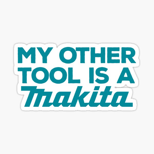 Item preview, My Other Tool is a Makita designed and sold by IonianDesign.