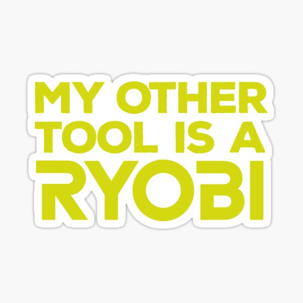 Item preview, My Other Tool is a Ryobi designed and sold by IonianDesign.