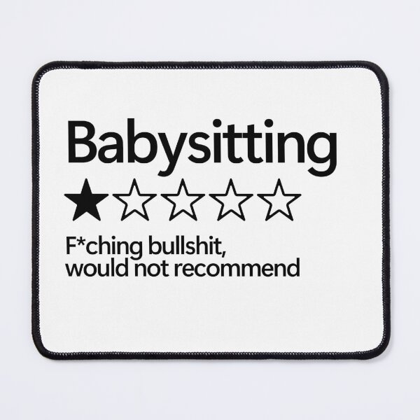 Item preview, Babysitting Would Not Recommend designed and sold by shitpostee.