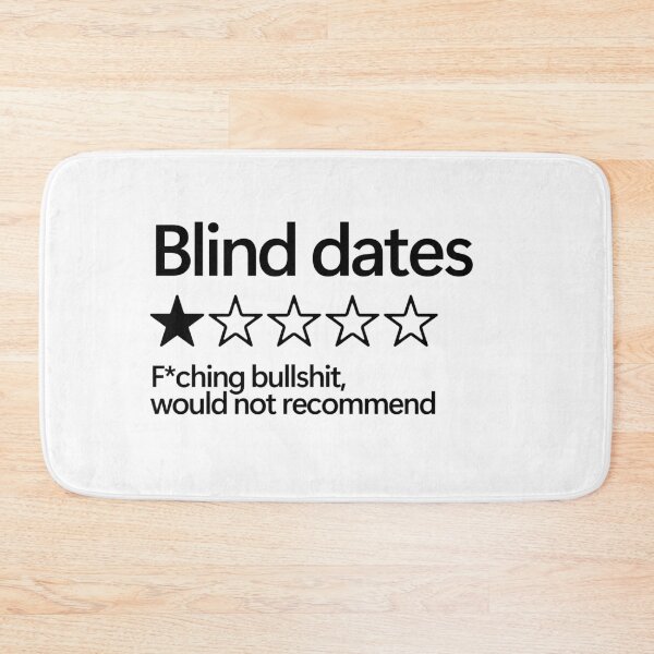 Item preview, Blind Dates Would Not Recommend designed and sold by shitpostee.