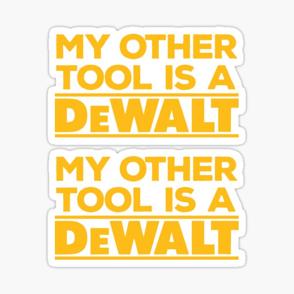Item preview, My Other Tool is a DeWalt x2 designed and sold by IonianDesign.
