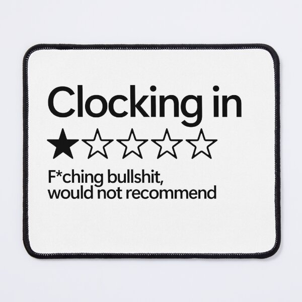 Item preview, Clocking In Would Not Recommend designed and sold by shitpostee.