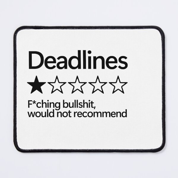 Item preview, Deadlines Would Not Recommend designed and sold by shitpostee.
