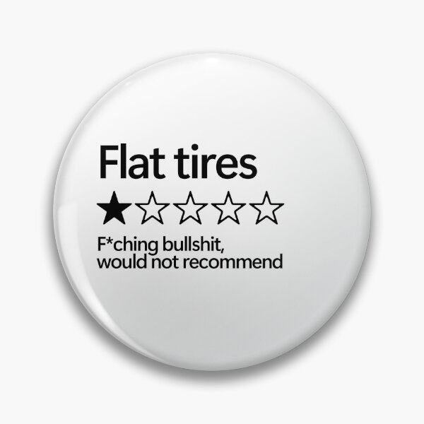 Item preview, Flat Tires Would Not Recommend designed and sold by shitpostee.