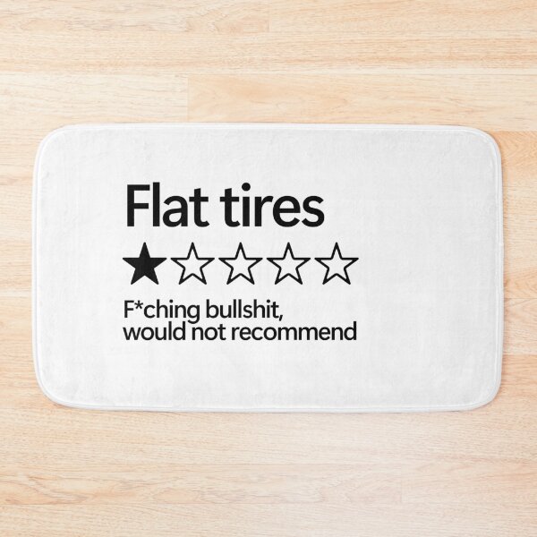 Item preview, Flat Tires Would Not Recommend designed and sold by shitpostee.