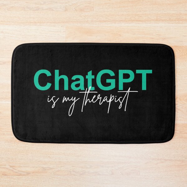 Item preview, ChatGPT is my therapist designed and sold by JahidMunna.
