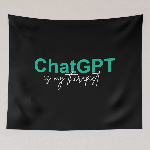 Item preview, ChatGPT is my therapist designed and sold by JahidMunna.
