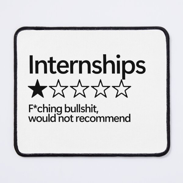 Item preview, Internships Would Not Recommend designed and sold by shitpostee.